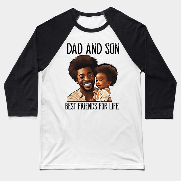 Father And Son Best Friends For Life Father's Day Gift Baseball T-Shirt by Merchweaver